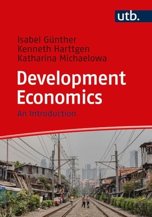 Günther, Isabel / Harttgen, Kenneth et al. Development Economics - An Introduction. UTB GmbH, 2026.