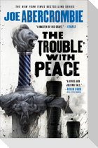 The Trouble with Peace