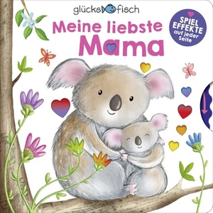 Glücksfisch: Meine liebste Mama - Kuschelreime mit niedlichen Spieleffekten - Geschenk zur Geburt und zum Muttertag. FISCHER Sauerländer, 2022.