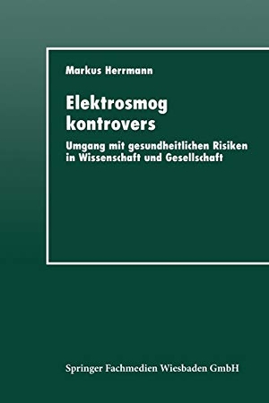 Elektrosmog kontrovers - Umgang mit gesundheitlichen Risiken in Wissenschaft und Gesellschaft. Deutscher Universitätsverlag, 1997.