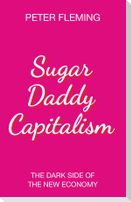 Sugar Daddy Capitalism