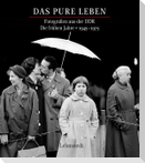 Das pure Leben