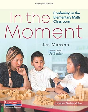Munson, Jen. In the Moment - Conferring in the Elementary Math Classroom. Heinemann Educational Books, 2018.