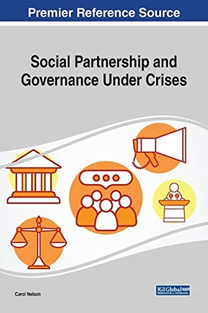 Nelson, Carol. Social Partnership and Governance Under Crises. Information Science Reference, 2019.