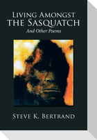 Living Amongst the Sasquatch
