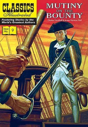 Nordhoff, Charles / Hall, James Norman et al. Mutiny on the Bounty. Classic Comic Store Ltd, 2009.
