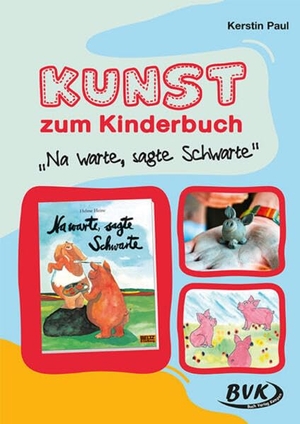 Paul, Kerstin. Kunst zum Kinderbuch: Na warte, sagte Schwarte. Buch Verlag Kempen, 2024.