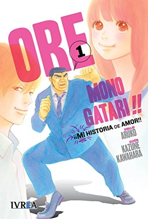 Kawahara, Kazune / Aruko. Ore Monogatari. Editorial Ivrea, 2015.