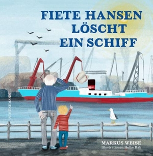 Weise, Markus. Fiete Hansen löscht ein Schiff. Schuenemann C.E., 2021.