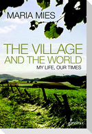 The Village and the World: My Life, Our Times