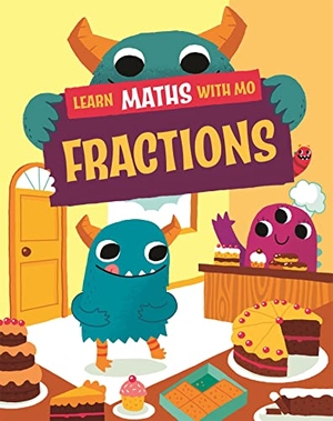 Koll, Hilary / Steve Mills. Learn Maths with Mo: Fractions. Hachette Children's Group, 2022.