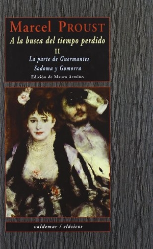 Proust, Marcel / Mauro Armiño. La parte de Guermantes ; Sodoma y Gomorra. Valdemar, 2002.