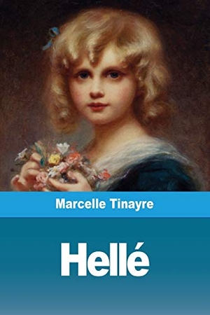 Tinayre, Marcelle. Hellé. Prodinnova, 2019.