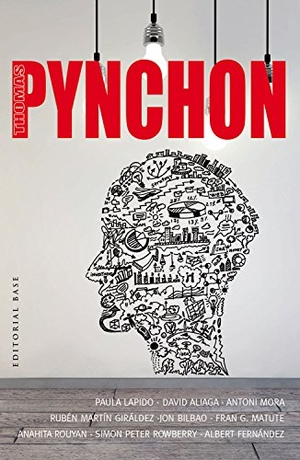 Bilbao, Jon / Lapido, Paula et al. Thomas Pynchon. Editorial Base (ES), 2016.