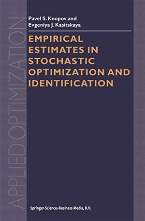 Kasitskaya, Evgeniya J. / Pavel S. Knopov. Empirical Estimates in Stochastic Optimization and Identification. Springer US, 2002.