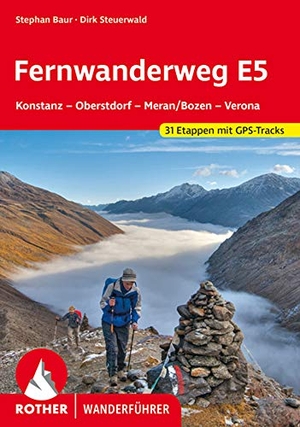 Steuerwald, Dirk / Stephan Baur. Fernwanderweg E5 - Konstanz - Oberstdorf - Meran/Bozen - Verona. 31 Etappen mit GPS-Tracks. Bergverlag Rother, 2024.