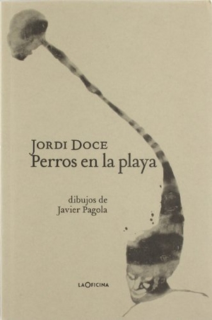 Doce, Jordi / Javier Pagola. Perros en la playa. laOficina, 2011.