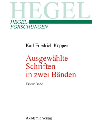 Köppen, Karl Friedrich. Ausgewählte Schriften in zwei Bänden. De Gruyter Akademie Forschung, 2003.