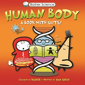 Green, Dan. Basher Science: Human Body. Kingfisher, 2011.