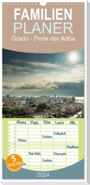 Familienplaner 2024 - Grado - Perle der Adria mit 5 Spalten (Wandkalender, 21 x 45 cm) CALVENDO