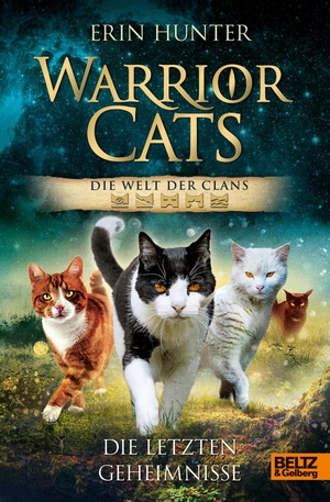 Hunter, Erin. Warrior Cats - Die Welt der Clans. Die letzten Geheimnisse. Julius Beltz GmbH, 2018.