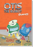 Otis the Robot Shares