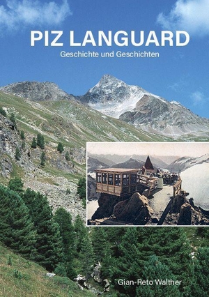 Walther, Gian-Reto. Piz Languard - Geschichte und Geschichten. Edition Montabella, 2026.