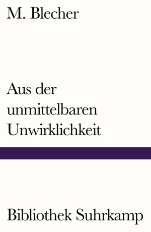 Blecher, M.. Aus der unmittelbaren Unwirklichkeit. Suhrkamp Verlag AG, 2018.