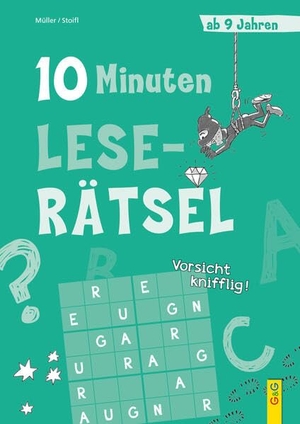 Müller, Verena / Erika Stoifl. 10-Minuten-Leserätsel ab 9 Jahren. G&G Verlagsges., 2023.