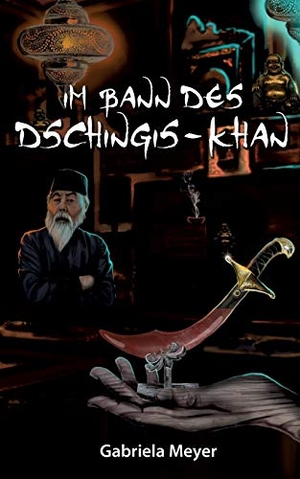 Meyer, Gabriela. Im Bann des Dschingis-Khan. Books on Demand, 2016.