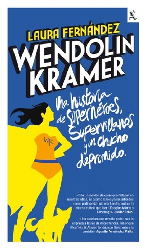 Malasaña, Laura. Wendolin Kramer. Editorial Seix Barral, 2011.