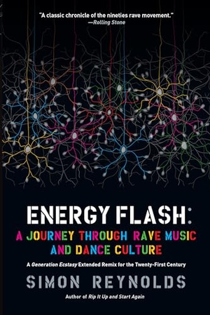 Reynolds, Simon. Energy Flash - A Journey Through Rave Music and Dance Culture. Catapult, 2012.