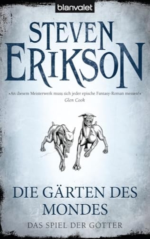 Erikson, Steven. Das Spiel der Götter (01) - Die Gärten des Mondes. Blanvalet Taschenbuchverl, 2012.
