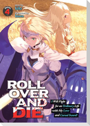 Roll Over and Die: I Will Fight for an Ordinary Life with My Love and Cursed Sword! (Light Novel) Vol. 4