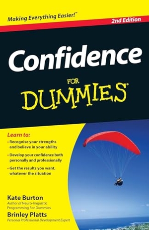 Burton, Kate / Brinley N Platts. Confidence for Dummies. Wiley, 2012.