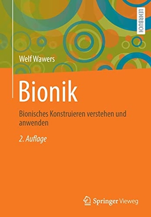 Wawers, Welf. Bionik - Bionisches Konstruieren verstehen und anwenden. Springer Fachmedien Wiesbaden, 2022.