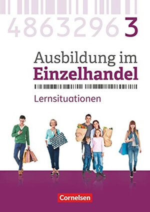 Fritz, Christian / Hillebrand, Markus et al. Ausbildung im Einzelhandel 3. Ausbildungsjahr - Allgemeine Ausgabe - Arbeitsbuch mit Lernsituationen. Cornelsen Verlag GmbH, 2019.