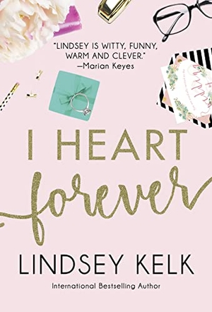 Kelk, Lindsey. I Heart Forever. HarperCollins Publishers, 2017.