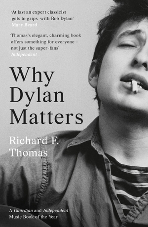 Thomas, Richard F.. Why Dylan Matters. HarperCollins Publishers, 2018.