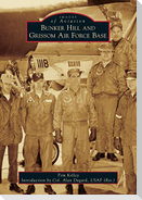 Bunker Hill and Grissom Air Force Base
