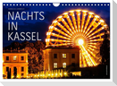 Nachts in Kassel (Wandkalender 2024 DIN A4 quer), CALVENDO Monatskalender