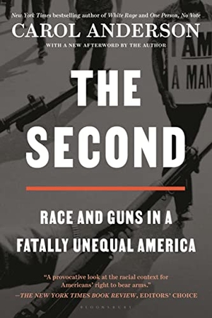 Anderson, Carol. The Second - Race and Guns in a Fatally Unequal America. Bloomsbury USA, 2023.