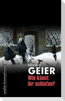 Wie könnt ihr schlafen?