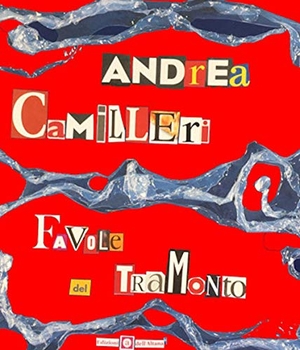 Camilleri, Andrea. Favole del tramonto. Edizioni dell'Altana, 2020.