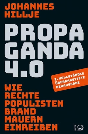 Hillje, Johannes. Propaganda 4.0 - Wie rechte Populisten Brandmauern einreißen. Dietz Verlag J.H.W. Nachf, 2026.