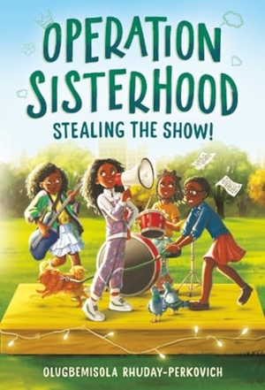 Rhuday-Perkovich, Olugbemisola. Operation Sisterhood: Stealing the Show!. Random House Children's Books, 2026.