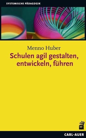 Huber, Menno. Schulen agil gestalten, entwickeln, führen. Auer-System-Verlag, Carl, 2021.