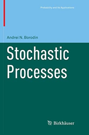 Borodin, Andrei N. Stochastic Processes. Springer International Publishing, 2018.