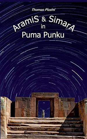 Pizzini, Thomas. Aramis und Simara in Puma Punku - zeitreisekörperwechsledichdingens. Books on Demand, 2022.