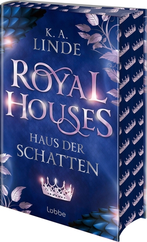 Linde, K. A.. Royal Houses - Haus der Schatten - Sie kämpft um ihren Platz in einer trügerischen Welt. Epische Romantasy-Reihe der NEW YORK TIMES-Bestsellerautorin. Lübbe, 2026.